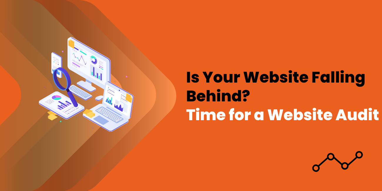 Is Your Website Falling Behind? Time for a Website Audit