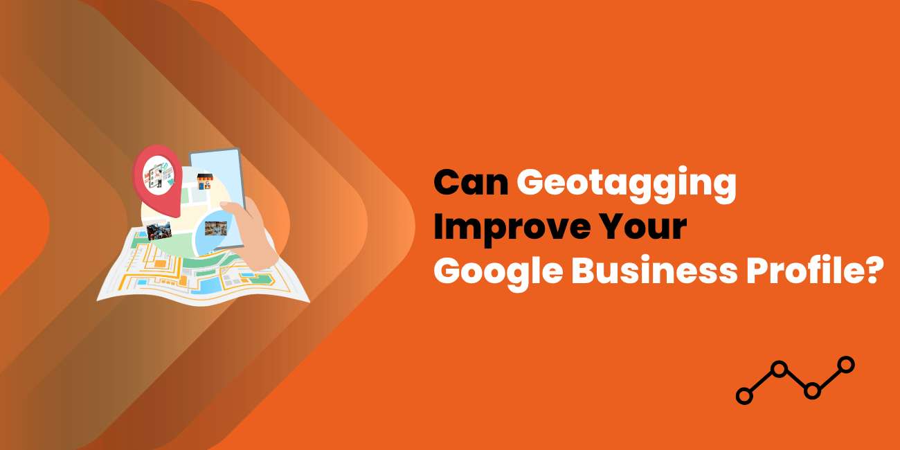 Does Geotagging Photos Improve the Visibility and Local SEO Ranking of a Google Business Profile?