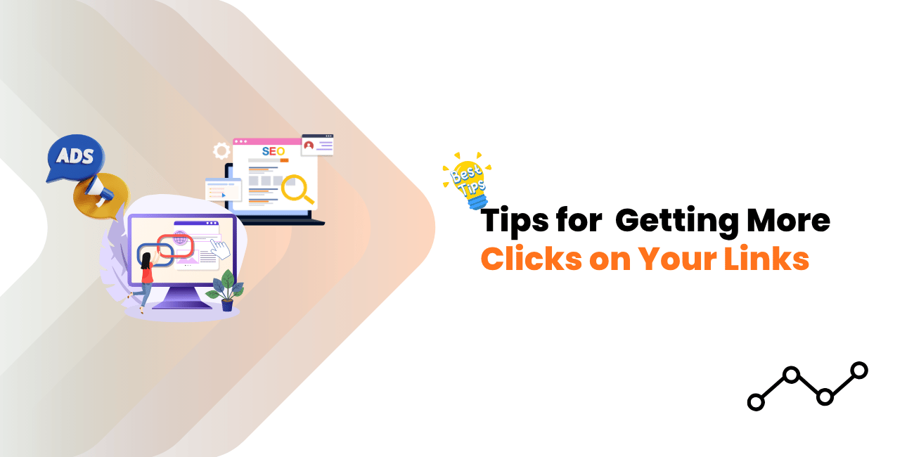 Tips for Getting More Clicks on Your Links