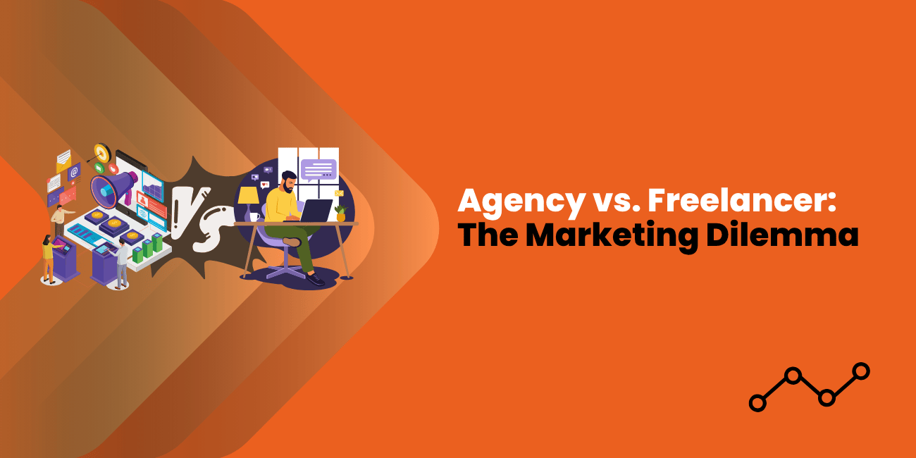 How to Choose: Digital Marketing Agency or Freelance Marketer?