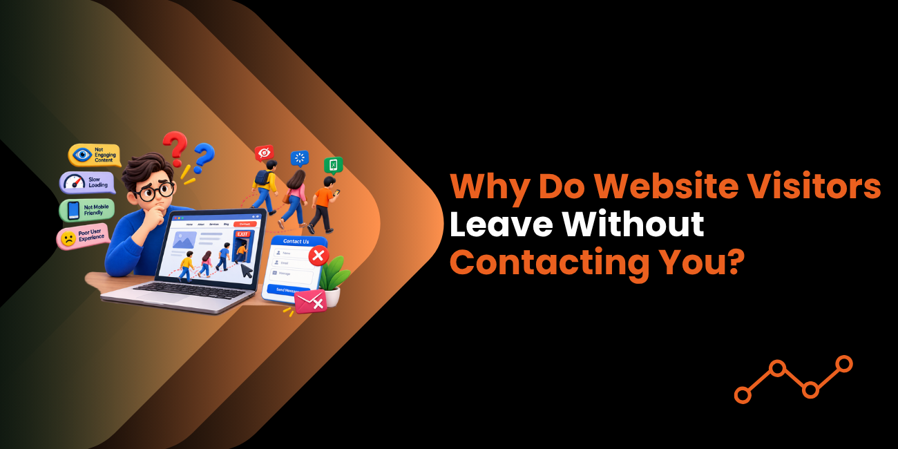 Why Do Website Visitors Leave Without Contacting You?